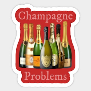 Champagne Problems Sticker